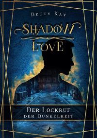 Der Lockruf der Dunkelheit (Shadow Love  1)