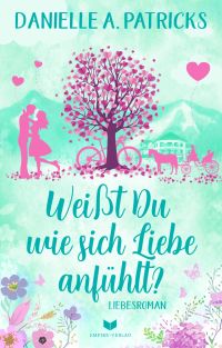 Weißt du wie sich Liebe anfühlt? (Hoffnung für die Liebe 2)