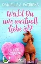 Weißt du wie wertvoll Liebe ist? (Hoffnung für die Liebe 4)