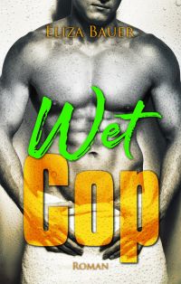 Wet Cop (Wet Kisses 3)