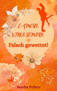 L'amore vince sempre - Falsch gewettet!